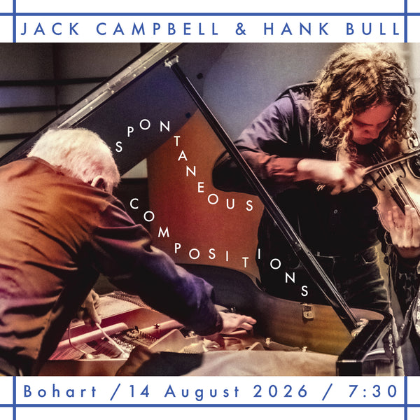 Jack Campbell & Hank Bull: Spontaneous Compositions